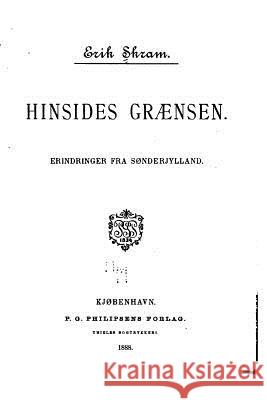 Hinsides Graensen. Erindringer Fra Sønderjylland Skram, Erik 9781534942929