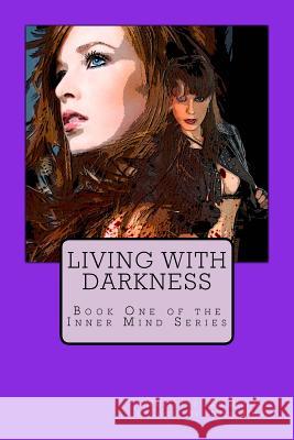 Living With Darkness: A Story of Choices, Desires, and Faith Milan, Mikka 9781534944091 Createspace Independent Publishing Platform