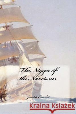 The Nigger of The Narcissus Cedeno, Yasmira 9781534944619 Createspace Independent Publishing Platform