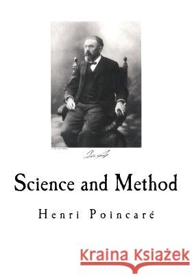 Science and Method Henri Poincare George Bruce Halsted 9781534945906