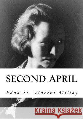 Second April Edna St Vincent Millay 9781534946088 Createspace Independent Publishing Platform