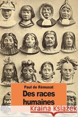 Des races humaines De Remusat, Paul 9781534946583 Createspace Independent Publishing Platform