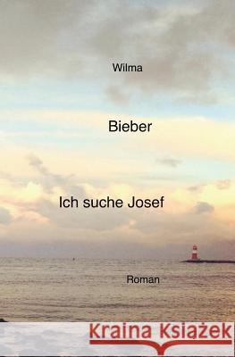 Ich suche Josef Bieber, Wilma 9781534954229 Createspace Independent Publishing Platform