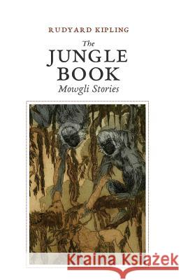 The Jungle Book: Mowgli Stories Rudyard Kipling 9781534954366 Createspace Independent Publishing Platform