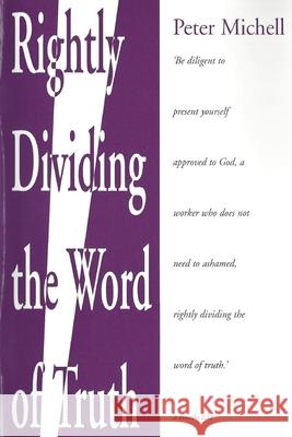 Rightly dividing the word of truth Peter Michell 9781534954373
