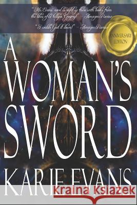 A Woman's Sword Karie Evans 9781534954946 Createspace Independent Publishing Platform