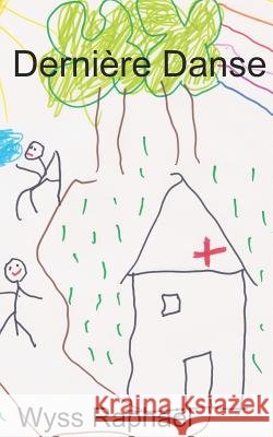 Dernière Danse Wyss, Raphael 9781534955646