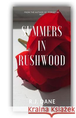 Summers in Rushwood R. J. Dane 9781534956155 Createspace Independent Publishing Platform