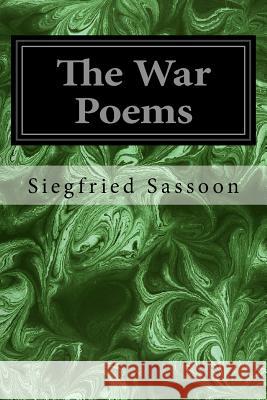 The War Poems Siegfried Sassoon 9781534956407