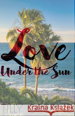 Love Under the Sun Tilly Greene 9781534957398