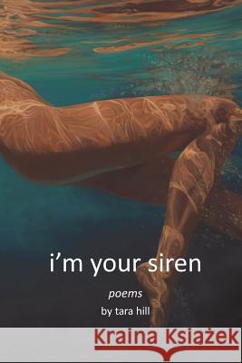 i'm your siren: poems Davis, Steve Esteban 9781534958067 Createspace Independent Publishing Platform