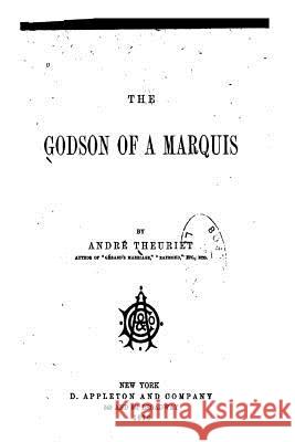 The Godson of a Marquis Andre Theuriet 9781534958500