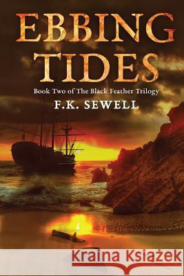 Ebbing Tides F. K. Sewell Romac Designs 9781534958524 Createspace Independent Publishing Platform