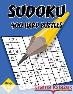 Sudoku: 400 Hard Puzzles: Handy Sudoku Series Book Tom Handy 9781534959347