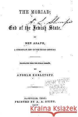 The Moriad, or, End of the Jewish State Asaph, Ben 9781534960152