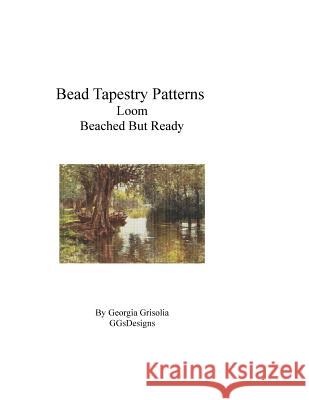 Bead Tapestry Patterns Loom Beached But Ready Georgia Grisolia 9781534962118