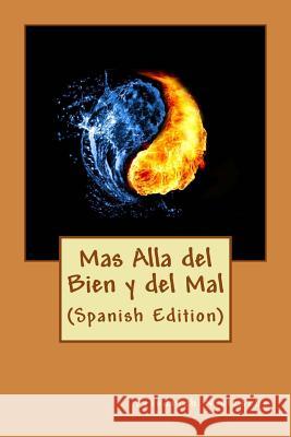 Mas Alla del Bien y del Mal (Spanish Edition) Friedrich Wilhelm Nietzsche 9781534966970 Createspace Independent Publishing Platform