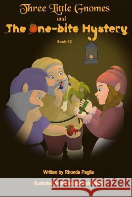 Three Little Gnomes: and the One Bite Mystery Halim, Ratna Kusuma 9781534968011 Createspace Independent Publishing Platform