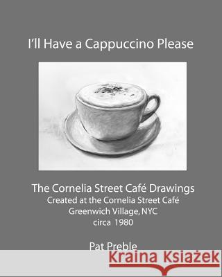 I'll Have A Cappuccino Please Preble, Pat 9781534969971 Createspace Independent Publishing Platform