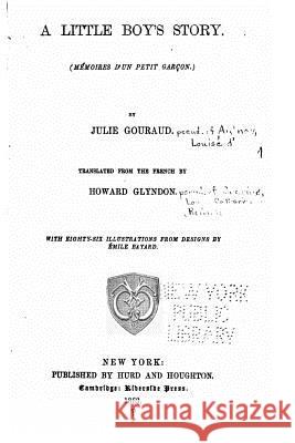 A Little Boy's Story, Mémoires d'un Petit Garçon Gouraud, Julie 9781534972568 Createspace Independent Publishing Platform