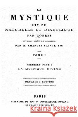 La Mystique Divine Naturelle et Diabolique - Tome I Gorres, Joseph Von 9781534972735