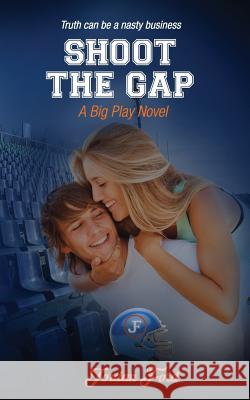 Shoot The Gap Ford, Jordan 9781534973091 Createspace Independent Publishing Platform