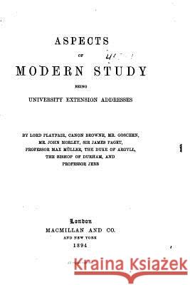 Aspects of Modern Study, Being University Extension Addresses Lord Playfair 9781534975439