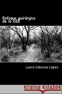 Enfoque quirurgico de la DIE Laura Canova 9781534975897 Createspace Independent Publishing Platform