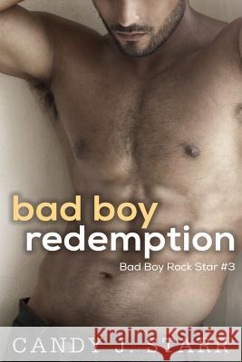 Bad Boy Redemption Candy J. Starr 9781534976474 Createspace Independent Publishing Platform