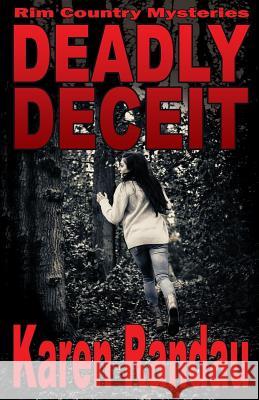 Deadly Deceit Karen Randau 9781534976542 Createspace Independent Publishing Platform