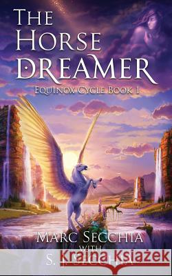 The Horse Dreamer Marc Secchia 9781534979833