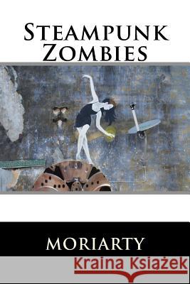 Steampunk Zombies: Paradox monkey Moriarty, Dean 9781534980112 Createspace Independent Publishing Platform