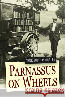 Parnassus on Wheels Christopher Morley 9781534982086 Createspace Independent Publishing Platform