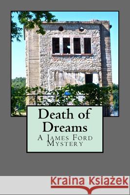 Death of Dreams: A James Ford Mystery Sandra Olson 9781534984219