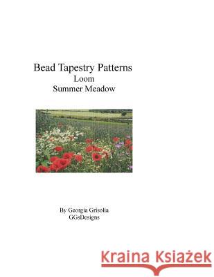 Bead Tapestry Patterns Loom Summer Meadow Georgia Grisolia 9781534986275 Createspace Independent Publishing Platform