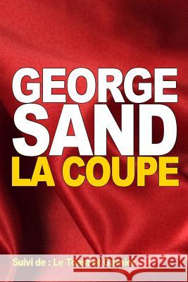 La Coupe: Suivi de: Le Toast et Garnier Sand, George 9781534986640