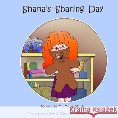 Shana's Sharing Day Dr Susan Walsh Steven Stinnett Morgan Walsh 9781534987296