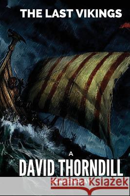 The Last Vikings David Thorndill 9781534988118 Createspace Independent Publishing Platform