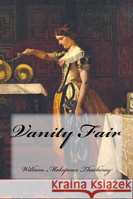 Vanity Fair William Makepeac Yasmira Cedeno 9781534989528 Createspace Independent Publishing Platform