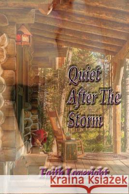 Quiet After The Storm Loveright, Faith 9781534992405 Createspace Independent Publishing Platform