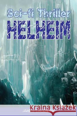 Sci-fi Triller: Helheim Calendar, James 9781534993297 Createspace Independent Publishing Platform