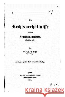 Die Rechtsverhältnisse Zwischen Grundstucksnachbarn Hesse, Christian August 9781534994362