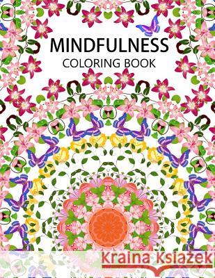 Mindfulness Coloring Book: The best collection of Mandala Coloring book (Anti stress coloring book for adults, coloring pages for adults) Anti-Stress Publisher 9781534994874 Createspace Independent Publishing Platform