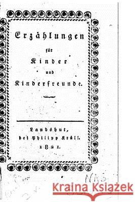 Erzählungen fur Kinder und Kinderfreunde Schmid, Christoph Von 9781534996069
