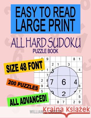 All Hard Sudoku: Easy To Read Large Print William L Carson 9781534996250 Createspace Independent Publishing Platform