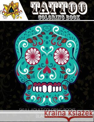 Tattoo Coloring Book: black page Modern and Neo-Traditional Tattoo Designs Including Sugar Skulls, Mandalas and More (Tattoo Coloring Books Devil Team 9781534996717 Createspace Independent Publishing Platform