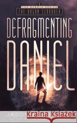 Defragmenting Daniel: The Organ Scrubber: A Sci-Fi Thriller MR Jason Werbeloff Jason Werbeloff 9781534999169