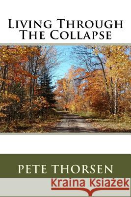 Living Through The Collapse Thorsen, Pete 9781534999619