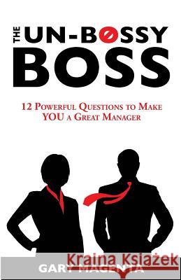 The Un-Bossy Boss Gary Magenta 9781535001793