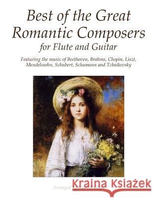 Best of the Great Romantic Composers for Flute and Guitar Mark Phillips 9781535002813